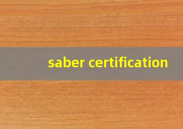 saber certification